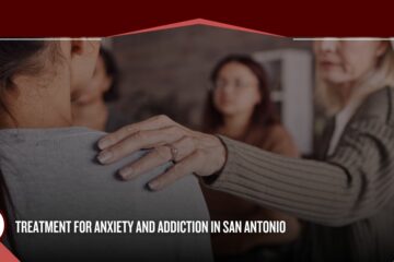 treatment for anxiety and addiction in San Antonio