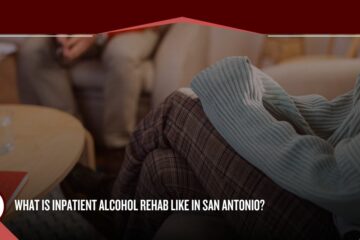 inpatient alcohol rehab in San Antonio