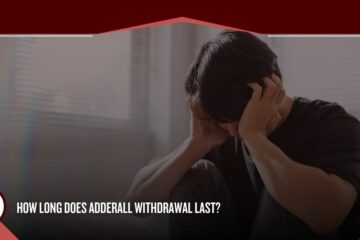 How Long Does Adderall Withdrawal Last