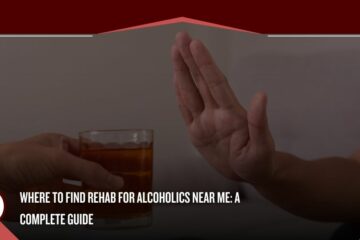 Where to Find Rehab for Alcoholics Near Me