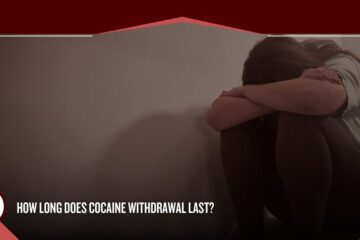 How Long Does Cocaine Withdrawal Last
