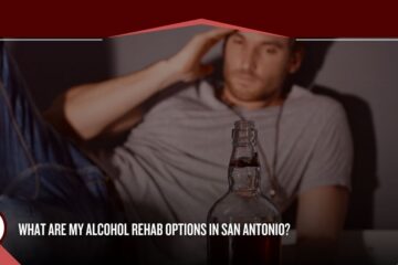 What are My Alcohol Rehab Options in San Antonio