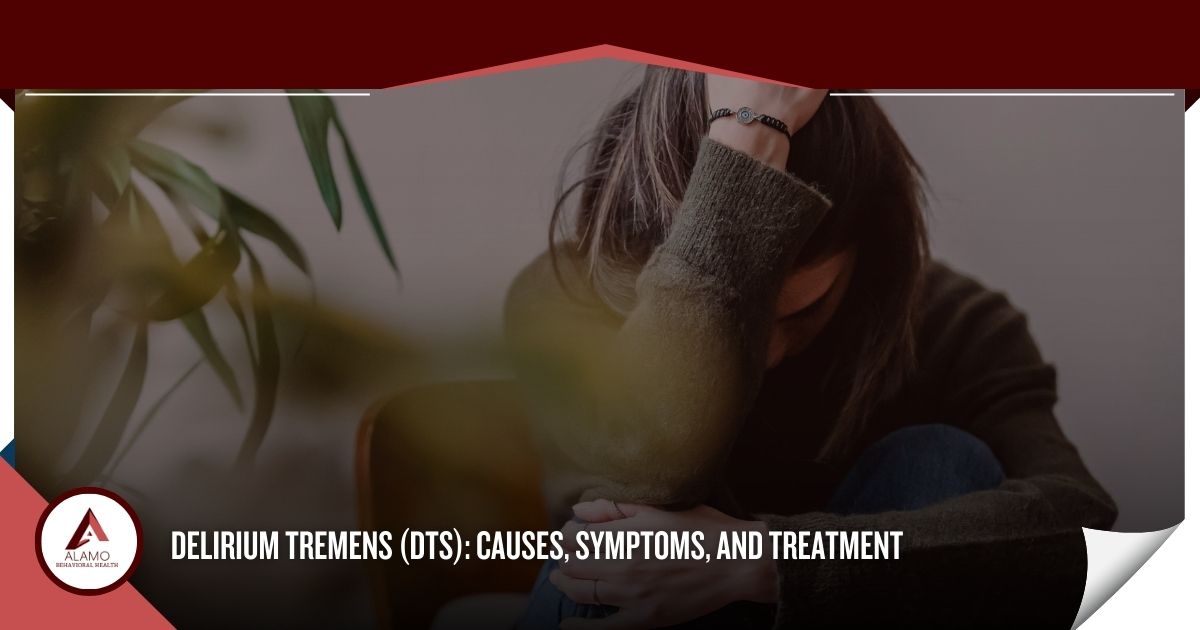 Delirium Tremens (DTs) Causes, Symptoms, and Treatment